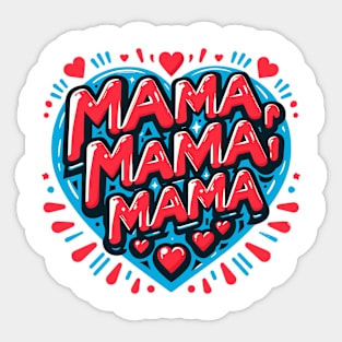 MAMA MAMA MAMA Sticker